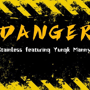 Обложка для Stainless feat. Yungk Manny - Danger