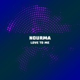 Обложка для Nourma - Love To Me (Original Mix)
