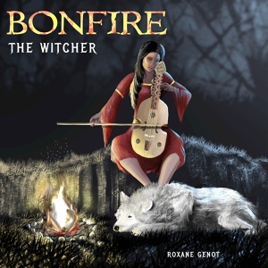 Обложка для Roxane Genot - Bonfire (From "The Witcher")