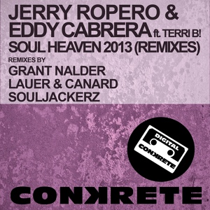 Обложка для Jerry Ropero & Eddy Cabrera - Soul Heaven 2013 (Feat. Terri B! - Grant Nalder Groove & Shake 2013 Remix)