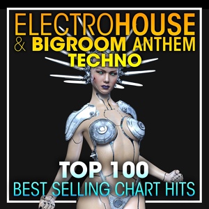 Обложка для Dj Acid Hard House, Ibiza Dance, Dubstep Spook - Electro House & Big Room Anthem Techno Top 100 Best Selling Chart Hits (2hr DJ Mix)