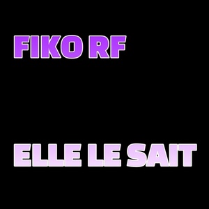Обложка для Fiko RF - ELLE LE SAIT