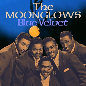 Обложка для The Moonglows - Blue Velvet