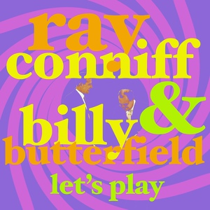 Обложка для Ray Conniff, Billy Butterfield - Cant We Be Friends