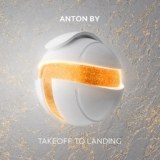 Обложка для Anton By - Takeoff To Landing