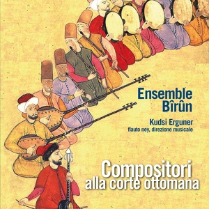 Обложка для Ensemble Bîrûn & Kudsi Erguner - Hicaz Taqsim