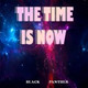 Обложка для Black Panther - The Time Is Now