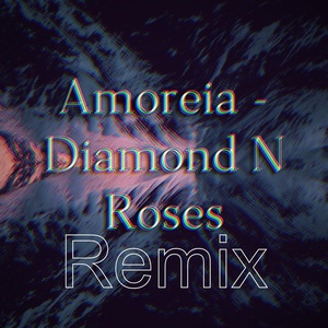 Обложка для Amoreia - Diamond N Roses (Remix) [Slowed]