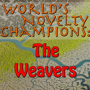 Обложка для The Weavers - On Top Of Old Smoky