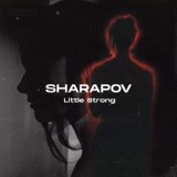 Обложка для Sharapov - Little Strong