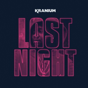 Обложка для Kranium - Last Night