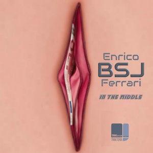 Обложка для Enrico BSJ Ferrari - In The Middle
