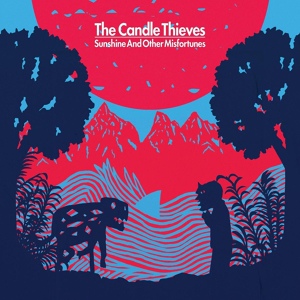 Обложка для The Candle Thieves - My Love Will Clap Its Hands For You