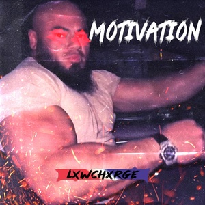 Обложка для LXWCHXRGE - MOTIVATION