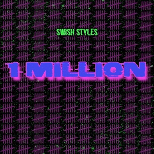 Обложка для Swish Styles - 1 Million