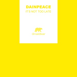Обложка для Dainpeace - It's Not Too Late