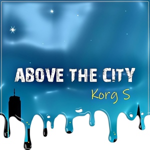 Обложка для Korg S - ABOVE THE CITY