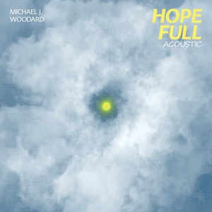 Обложка для Michael J Woodard - hope full