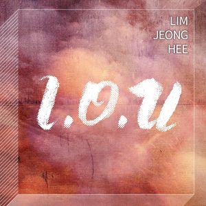 Обложка для LIM JEONG HEE - I.O.U