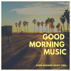 Обложка для Good Morning Music - Fresh Jazz Air