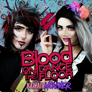 Обложка для Blood On The Dance Floor - Kawaii Monster