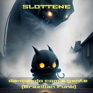 Обложка для Slottene - Slottene - Dançando Com a Gente (Slowed Reverb Brazilian Funk)