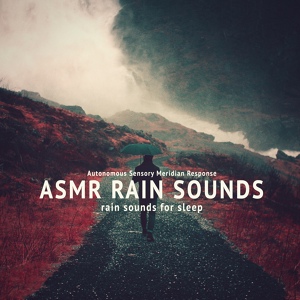 Обложка для ASMR Rain Sounds - Rain Sounds: Relaxing Sleep Sounds