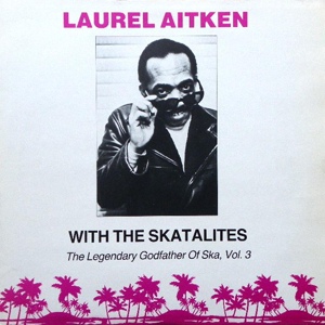 Обложка для Laurel Aitken feat. The Skatalites - Life (with The Skatalites)