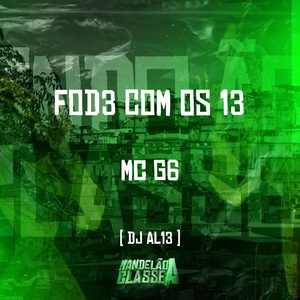 Обложка для MC G6, DJ AL13 - Fod3 Com os 13