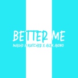 Обложка для Mashd N Kutcher feat. Alex Aiono - Better Me | #vqmusic