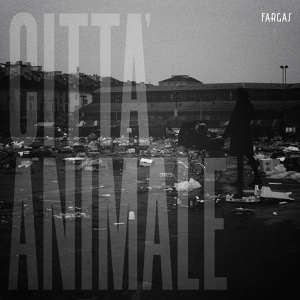 Обложка для Fargas feat. Tiziano Bianchi - Città animale