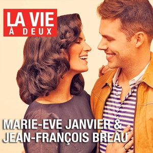 Обложка для Marie-Ève Janvier & Jean-François Breau - Just The Two Of Us
