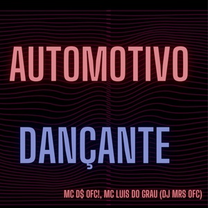 Обложка для Mc D$ OFc!, MC LUIS DO GRAU - Automotivo Dançante
