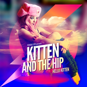 Обложка для Kitten and The Hip - Love Is a Stranger