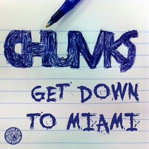 Обложка для Chunks - Get Down to Miami