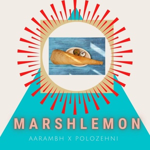 Обложка для Marshlemon - Aarambh X Polozehni