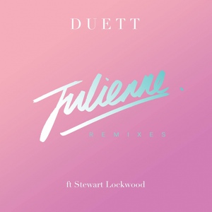 Обложка для Duett - Julienne (Feat. Stewart Lockwood) (Luxar Dub Edit)