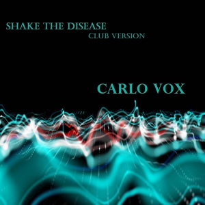 Обложка для Carlo Vox - Shake the disease