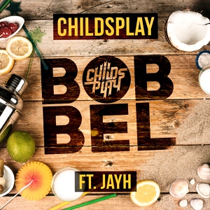 Обложка для ChildsPlay feat. Jayh - Bobbel