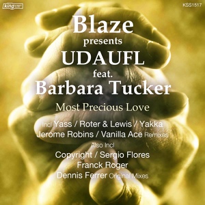 Обложка для Blaze, UDAUFL feat. Barbara Tucker - Most Precious Love