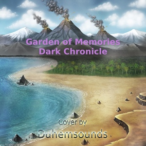 Обложка для Duhemsounds - Garden of Memories (From "Dark Chronicle")