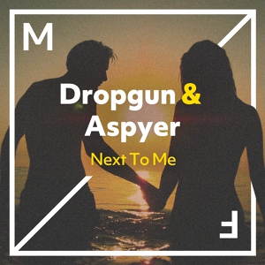 Обложка для Dropgun, Aspyer - Next To Me