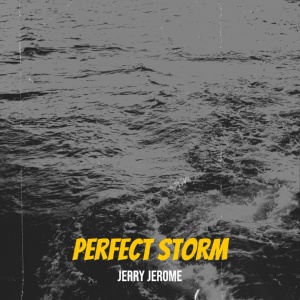 Обложка для Jerry Jerome - Perfect Storm