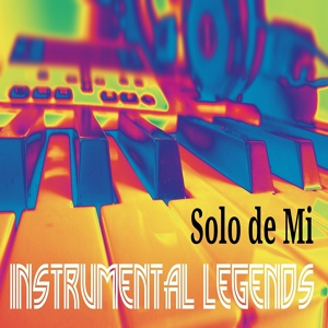 Обложка для Instrumental Legends - Solo de Mi