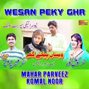 Обложка для Mahar Parveez feat. Komal Noor - Wesan Peky Ghr