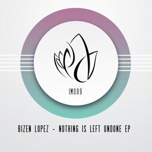 Обложка для Bizen Lopez - Nothing Is Left Undone (Original Mix)