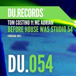 Обложка для Tom Costino feat. MC Adrian - Before House Was Studio 54