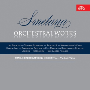 Обложка для Vladimír Válek, Prague Radio Symphony Orchestra, Bedřich Smetana - Ceremonial Prelude in C Major, Op. 102, JB 1:95