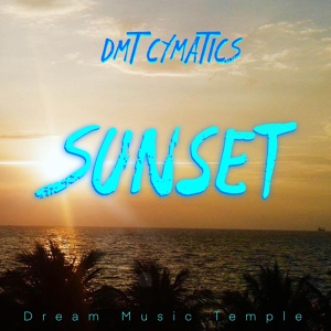 Обложка для DMT Cymatics - Sunset