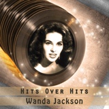 Обложка для Wanda Jackson - Baby Loves Him (recorded 1956 - released 1957)